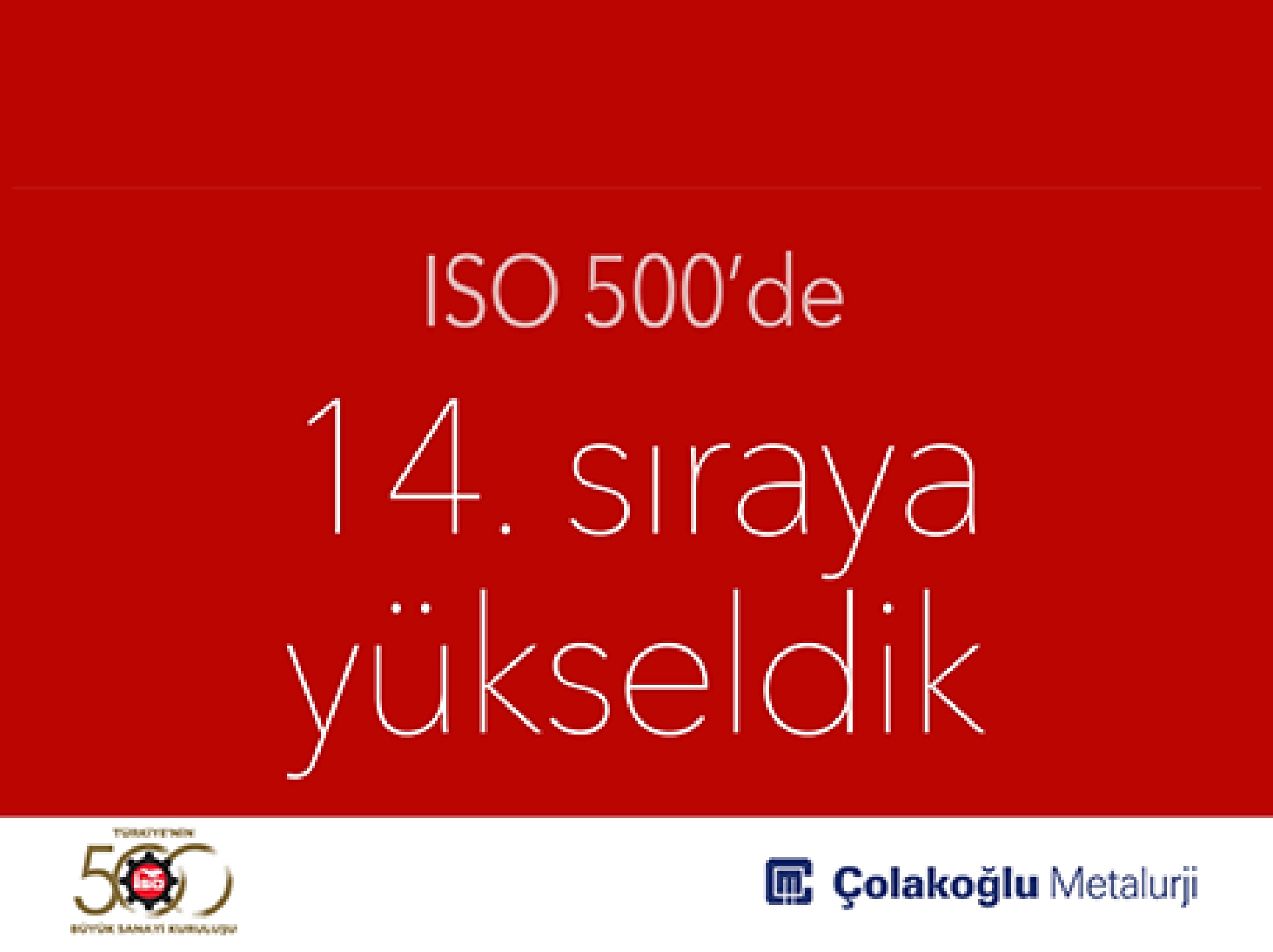 ISO 500'de 14. sıraya yükseldik
